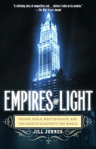 Book cover for Empires of Light: Edison, Tesla, Westinghouse, and the Race to Electrify the World by Jill Jonnes, showing an illuminated skyscraper against a night sky, with a Wall Street Journal review quote.